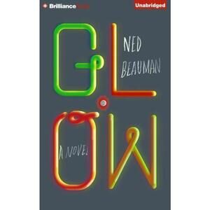 Glow by Ned Beauman (2015, CD, Unabridged)